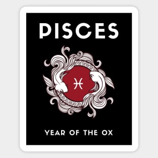 PISCES / Year of the OX Magnet